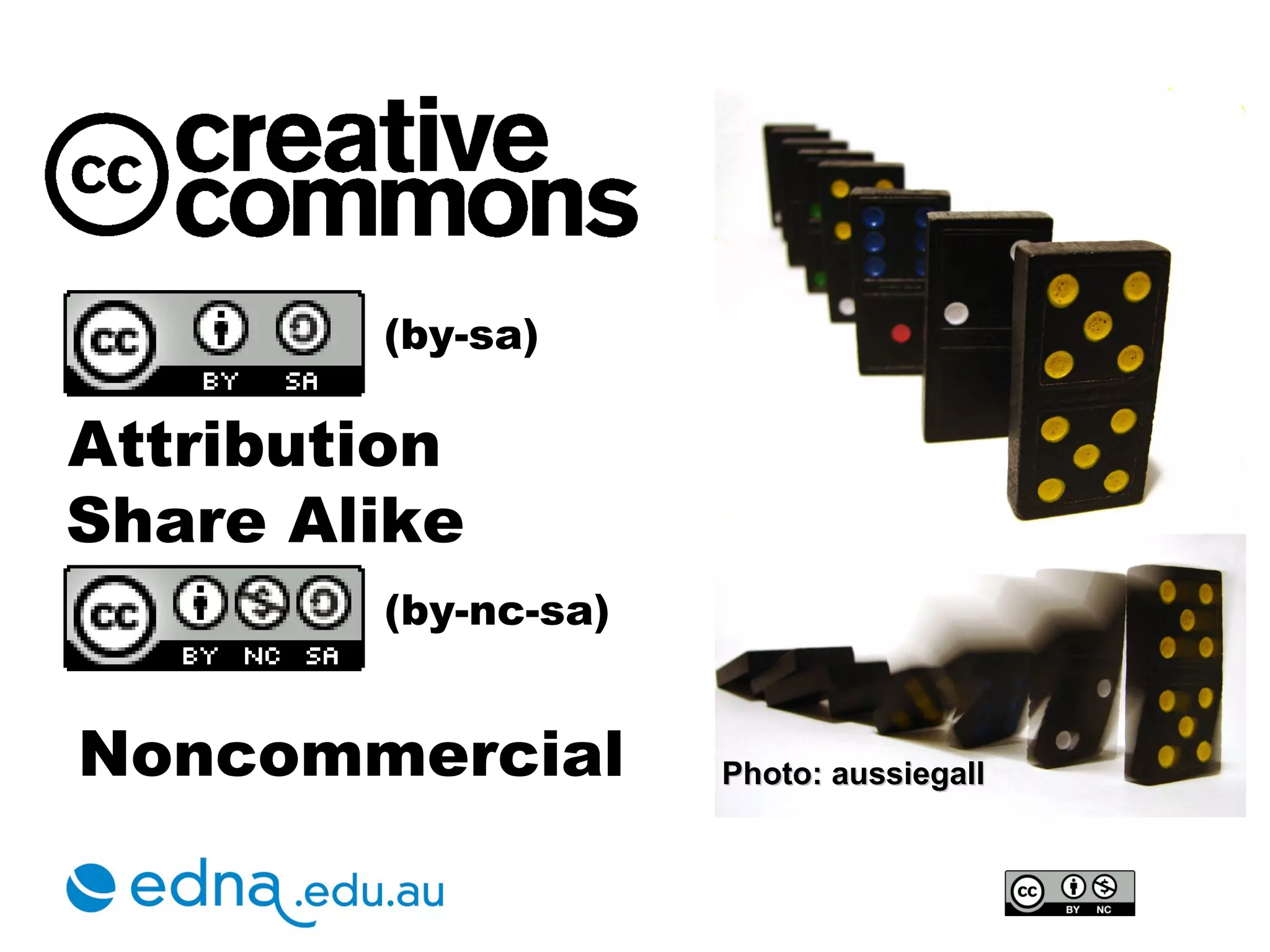 Attribution  Share Alike Noncommercial Photo: aussiegall (by-sa) (by-nc-sa) 