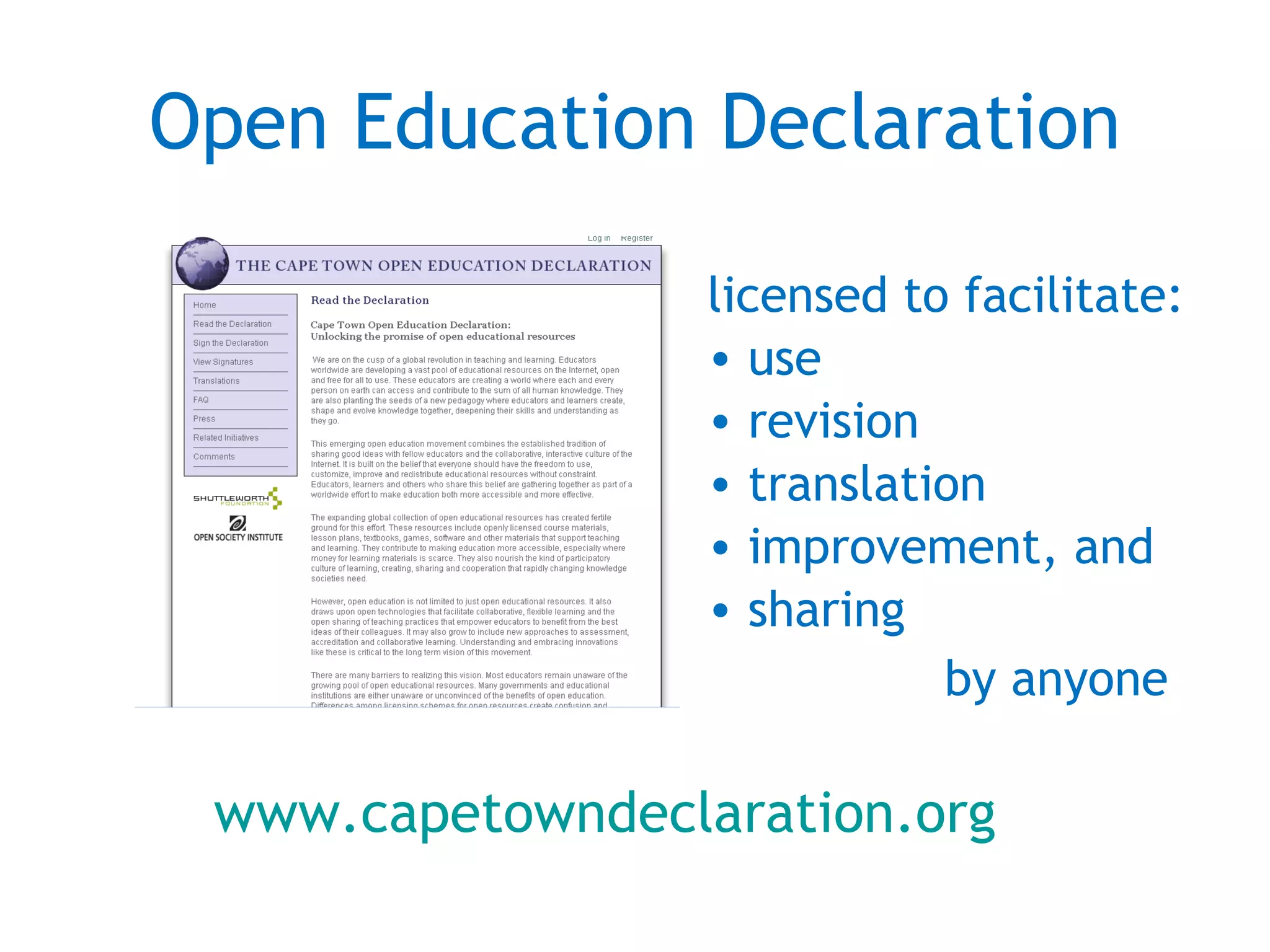 Open Education Declaration www.capetowndeclaration.org licensed to facilitate: use revision translation improvement, and sharing  by anyone 