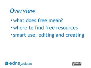 Overview what does free mean? where to find free resources smart use, editing and creating 