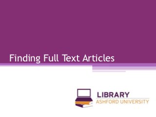Finding Full Text Articles
 