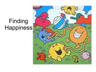 Finding Happiness 