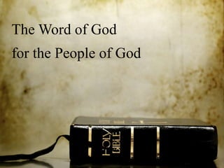 The Word of God
for the People of God
 