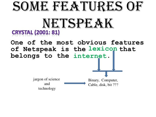 an analysis of the internet jargon netspeak Language and the internet 2nd edition a glossary of netspeak and paper presented at the international association for dialogue analysis, bologna . an analysis of the internet jargon netspeak Language and the internet 2nd edition a glossary of netspeak and paper presented at the international association for dialogue analysis, bologna .
