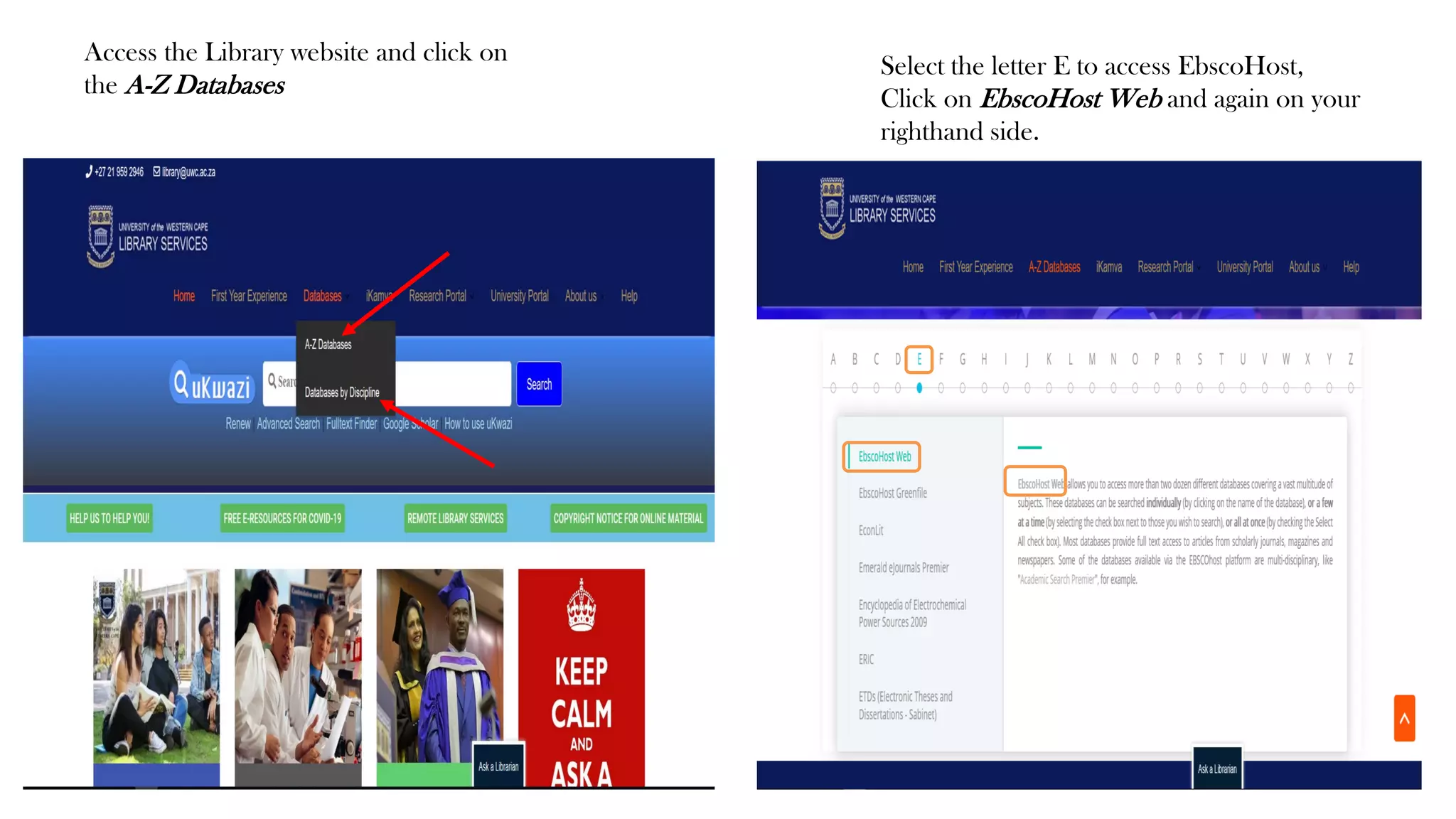 Access the Library website and click on
the A-Z Databases
Select the letter E to access EbscoHost,
Click on EbscoHost Web and again on your
righthand side.
 