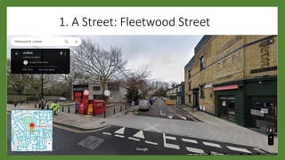 1. A Street: Fleetwood Street
 