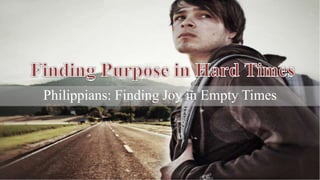 Philippians: Finding Joy in Empty Times
 