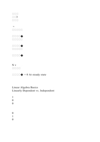���
��3
���
=
�����
�����
�����
�����
�����
�����
N v
����
����� = 0 At steady state
Linear Algebra Basics
Linearly Dependent vs. Independent
1
0
0
0
1
0
 