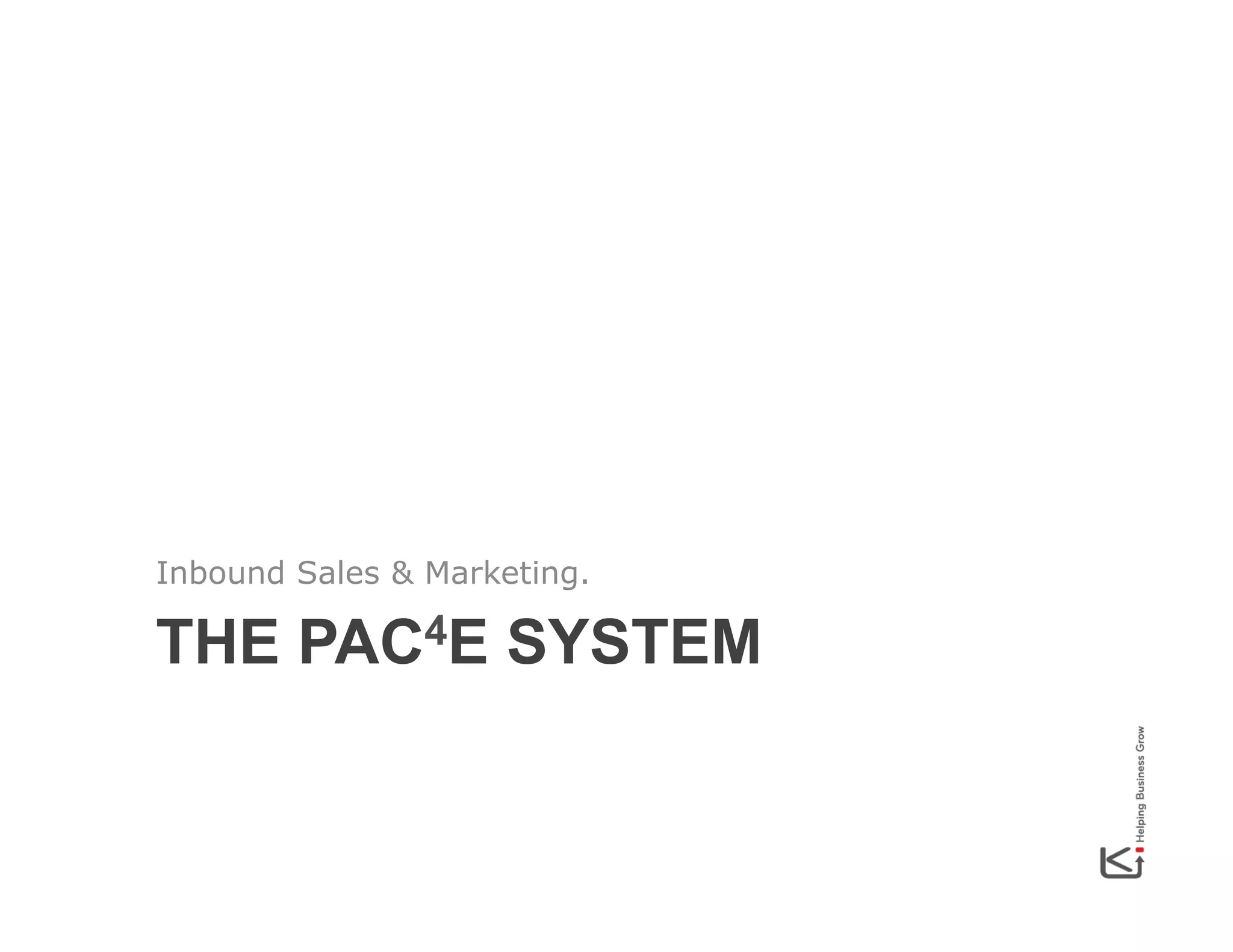 Inbound Sales & Marketing.

THE PAC4E SYSTEM

 