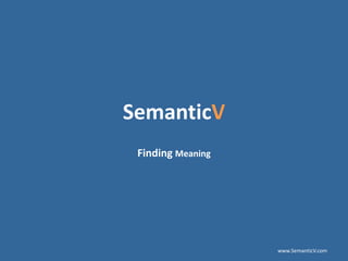 SemanticV Finding Meaning 