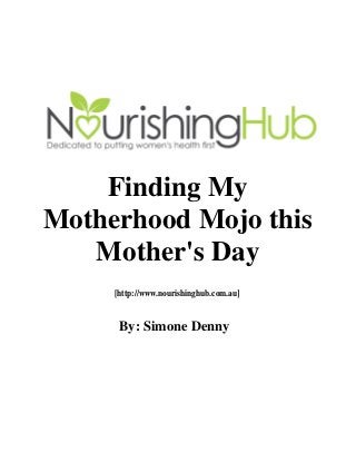 Finding my motherhood mojo this mother's day