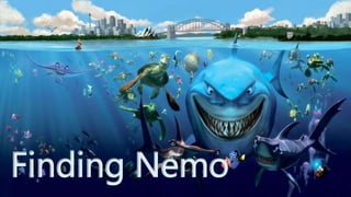 Finding Nemo 
 
