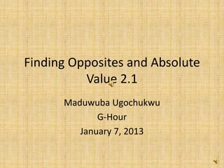 Finding opposites and absolute value 2.1 (1)