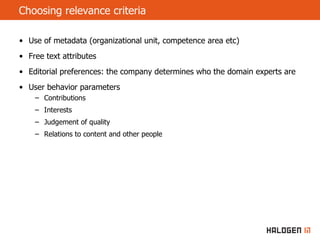Choosing relevance criteria <ul><li>Use of metadata (organizational unit, competence area etc)  </li></ul><ul><li>Free tex...