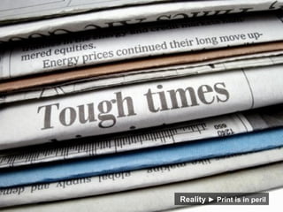 Reality   ► Print is in peril 