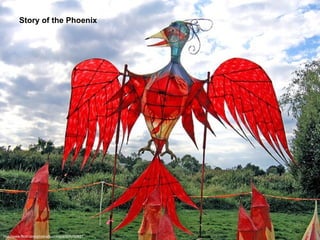 http://www.flickr.com/photos/foxtongue/206292827 Story of the Phoenix  
