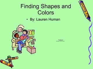 Finding Shapes and Colors ,[object Object]