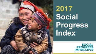 2017
Social
Progress
Index
 