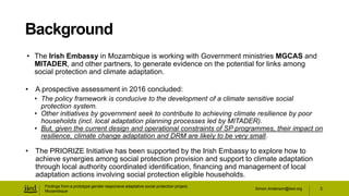 Simon.Anderson@iied.org
• The Irish Embassy in Mozambique is working with Government ministries MGCAS and
MITADER, and oth...