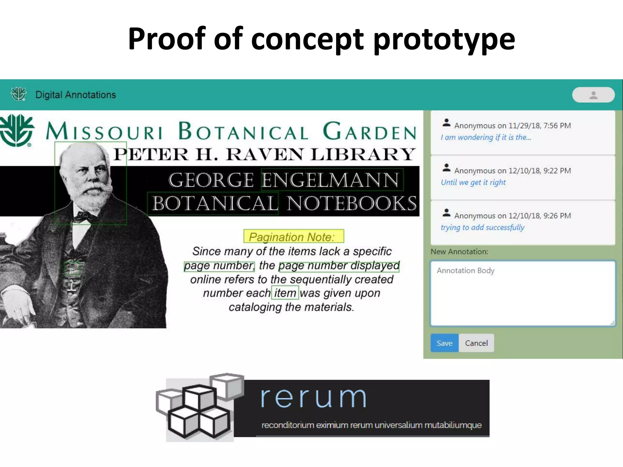 Proof of concept prototype
RERUM is being integrated within a digital
library platform as proof-of-concept to
serve as a IIIF-compliant storage of images
and annotations.
 