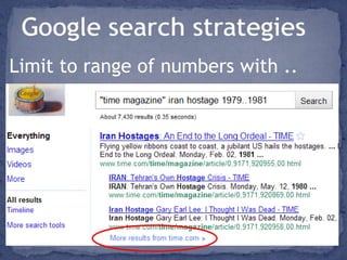 Google GuideMany other ways to limit searches:intitleintextallinurlrelated pagesauthorsource