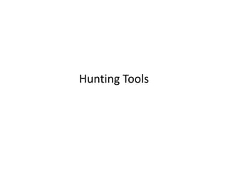 Hunting Tools
 