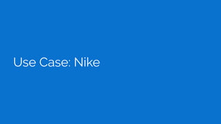 Use Case: Nike
 