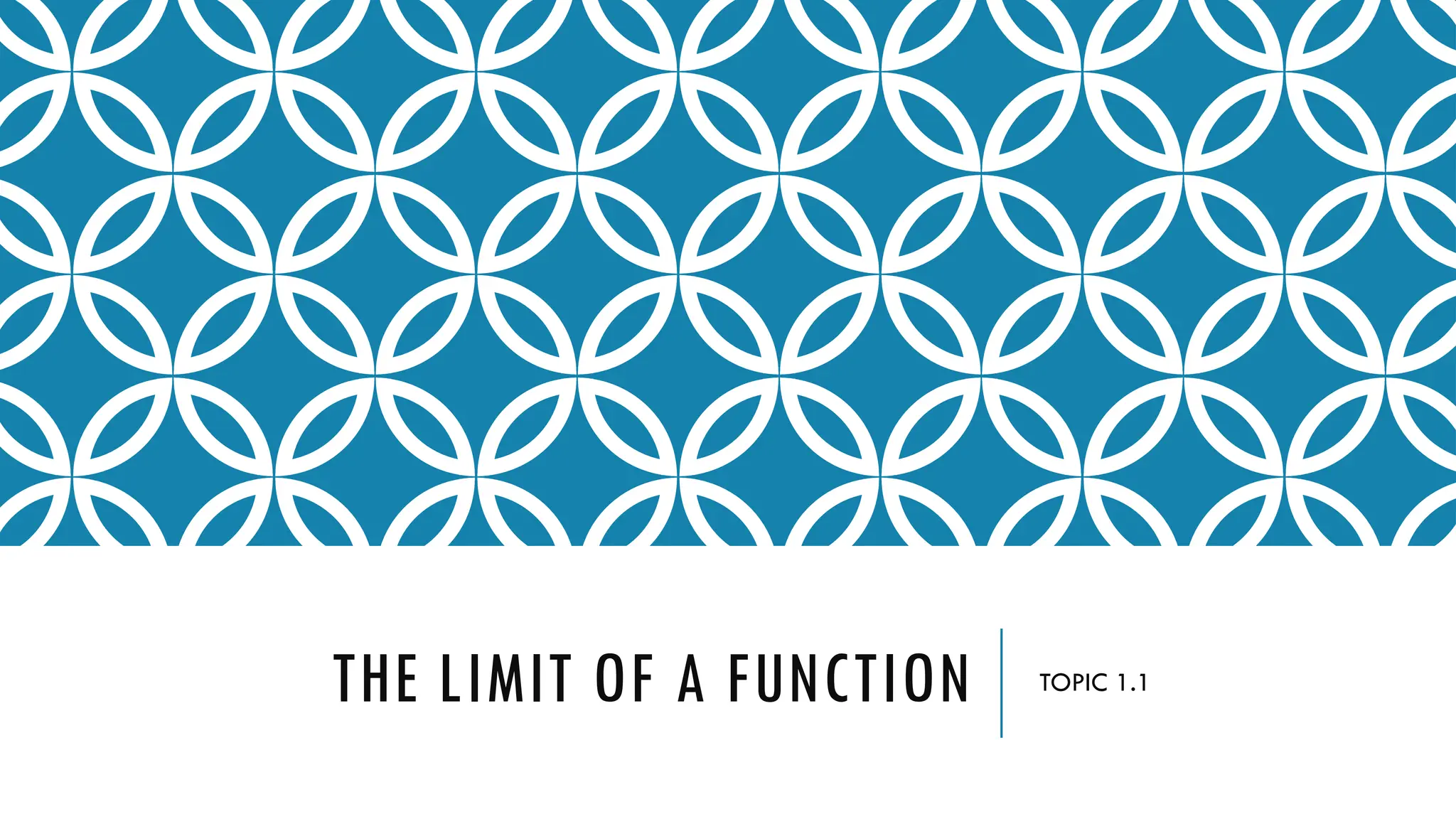 THE LIMIT OF A FUNCTION TOPIC 1.1
 