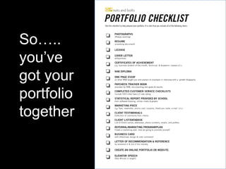 So…..
you’ve
got your
portfolio
together
 