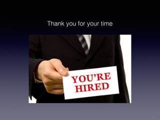 Thank you for your time
 