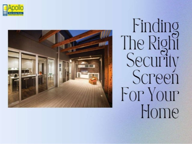 Finding The Right Security Screen For Your Home | PPTX