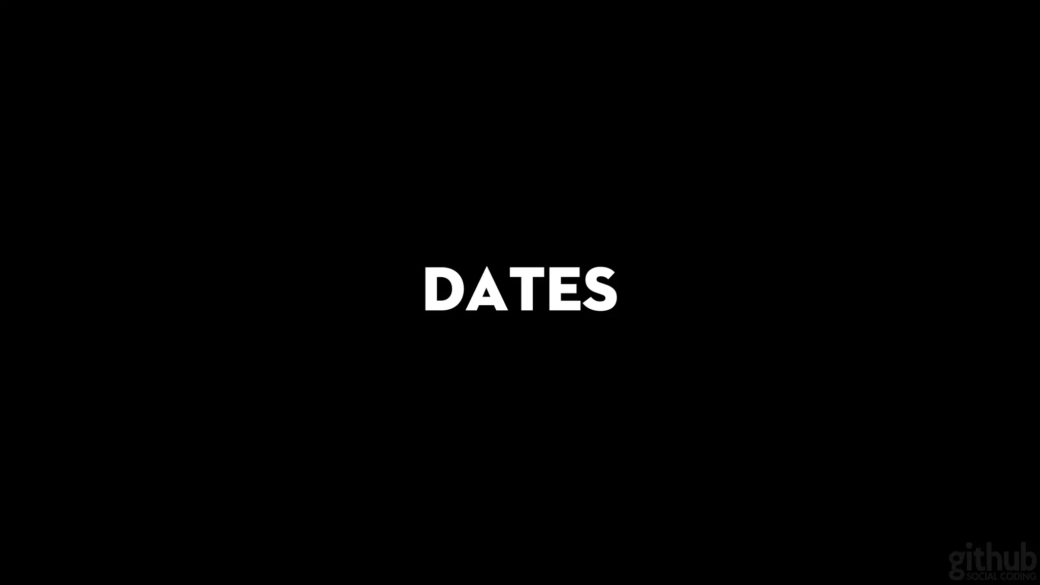 Dates
 