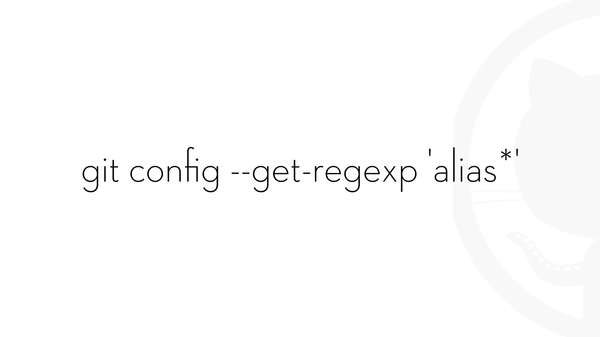 git conﬁg --get-regexp 'alias*'
 