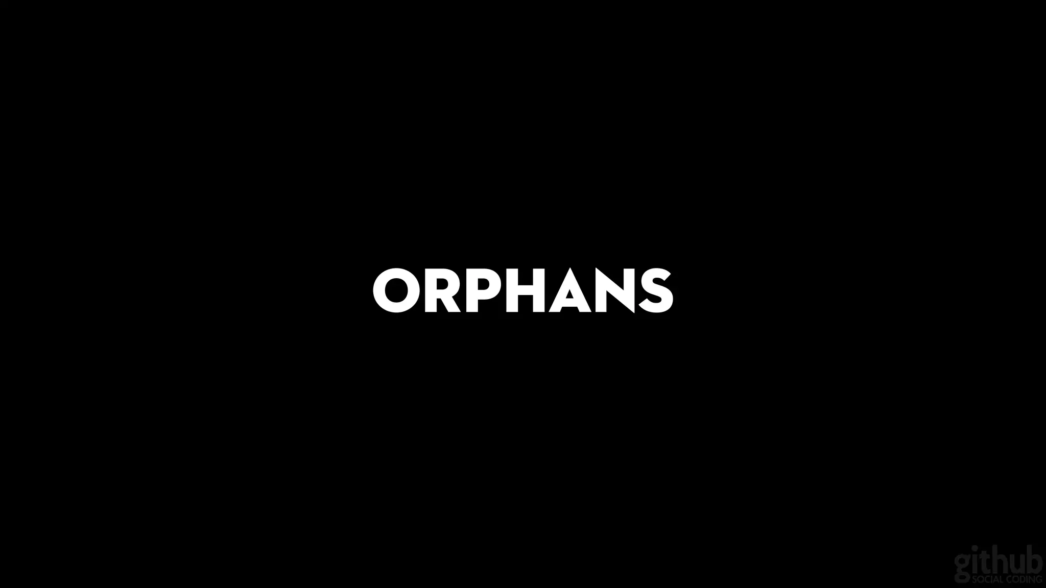 Orphans
 