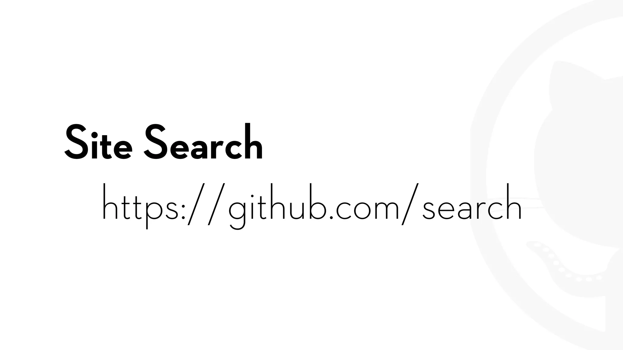 Site Search
https://github.com/search
 
