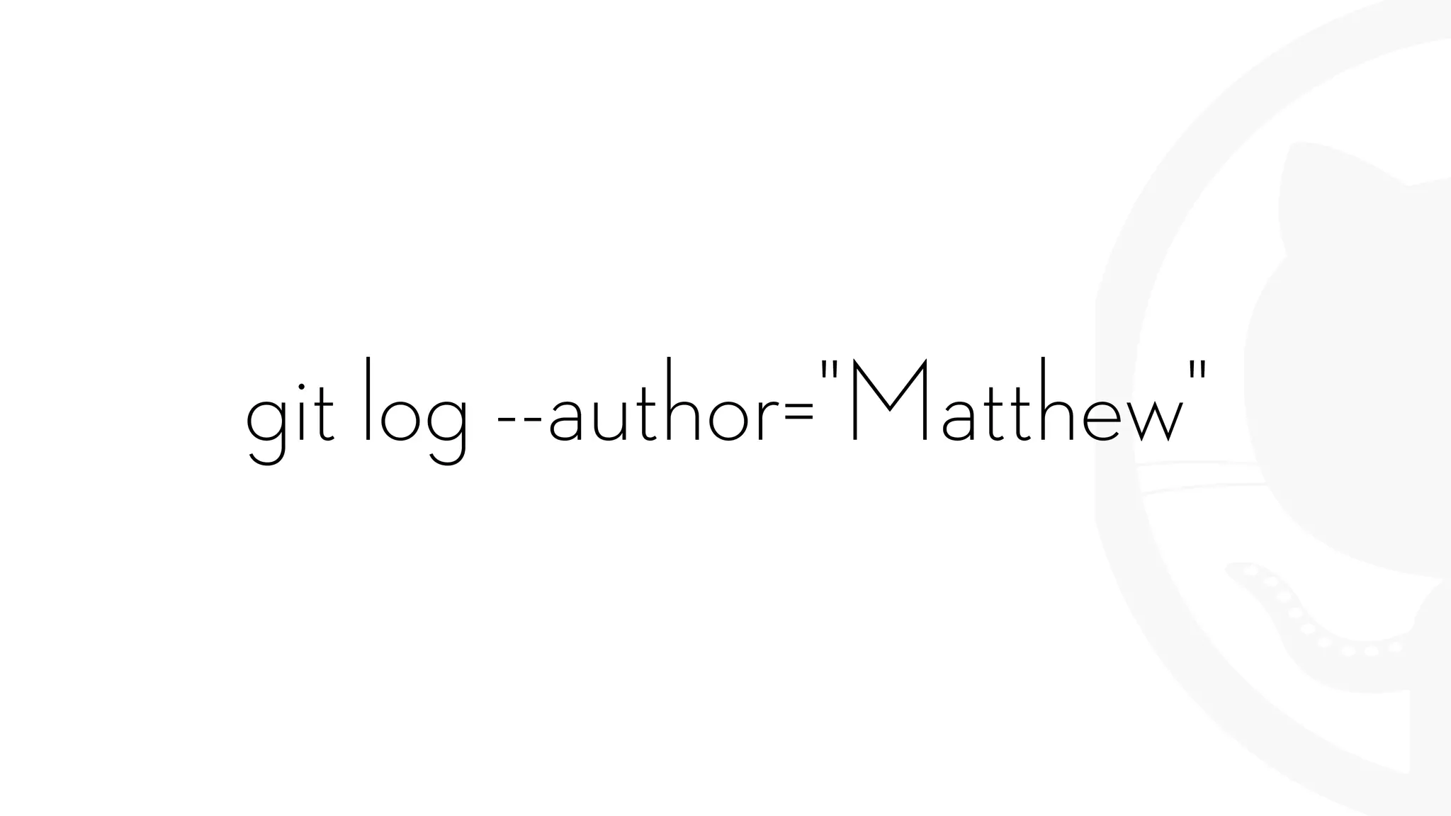 git log --author="Matthew"
 