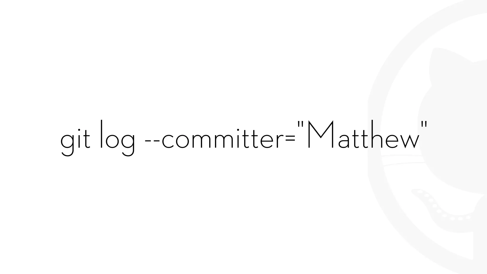 git log --committer="Matthew"
 