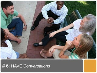 # 6: HAVE Conversations
 