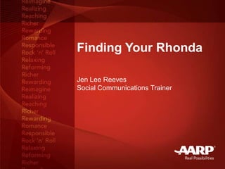 Finding Your Rhonda
Jen Lee Reeves
Social Communications Trainer

 
