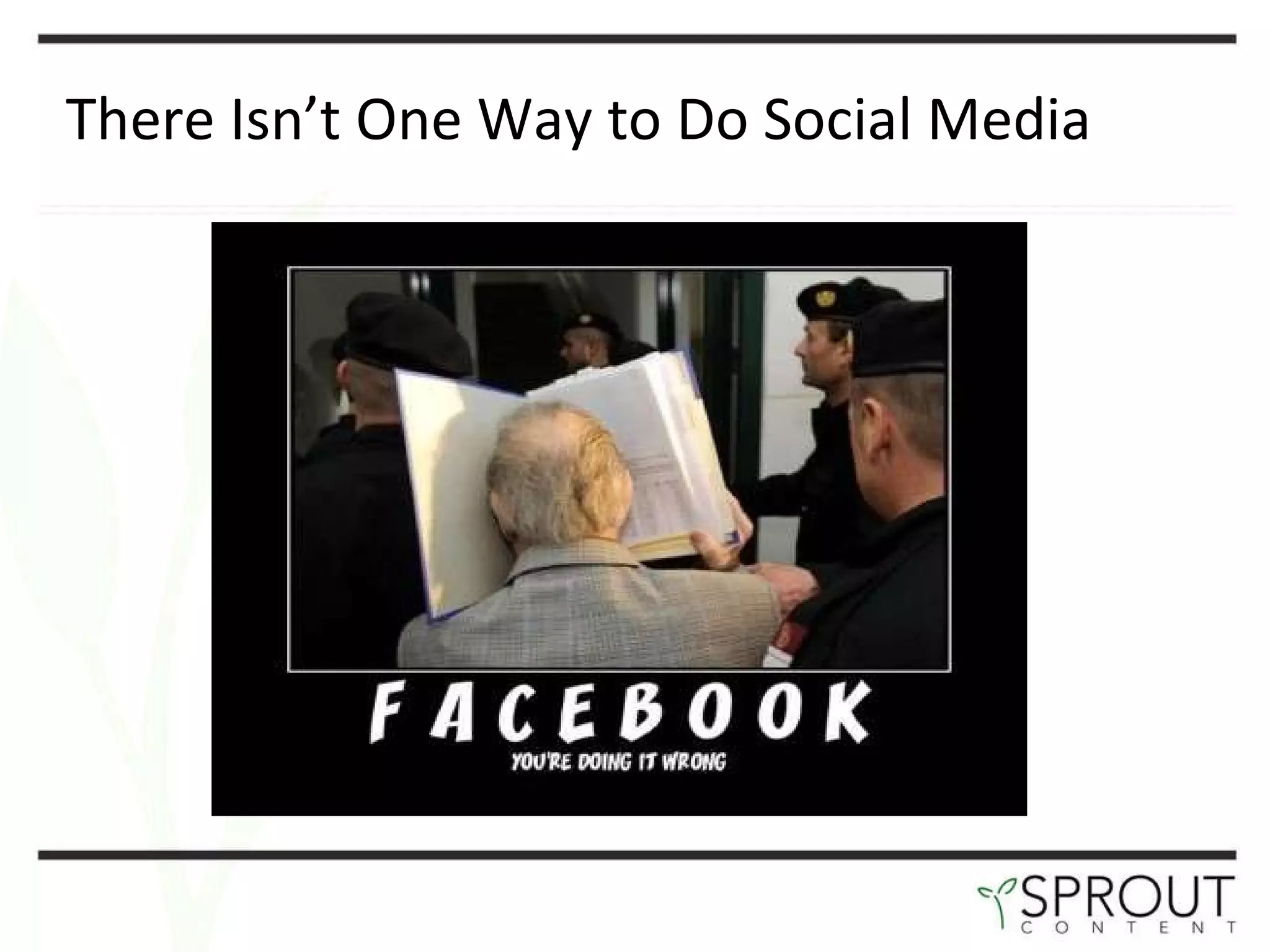 There Isn’t One Way to Do Social Media 