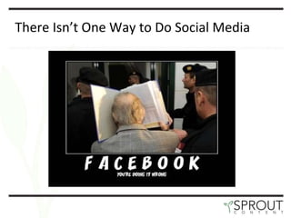 There Isn’t One Way to Do Social Media