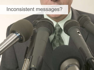 Inconsistent messages?
 