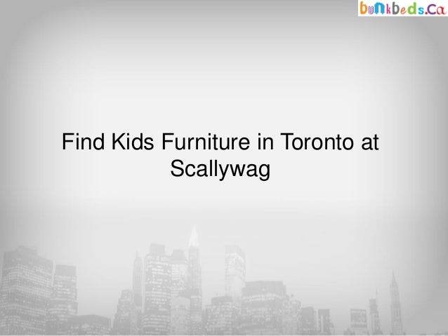 Find Kids Furniture In Toronto At Scallywag