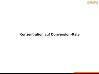 Konzentration auf Conversion-Rate
 