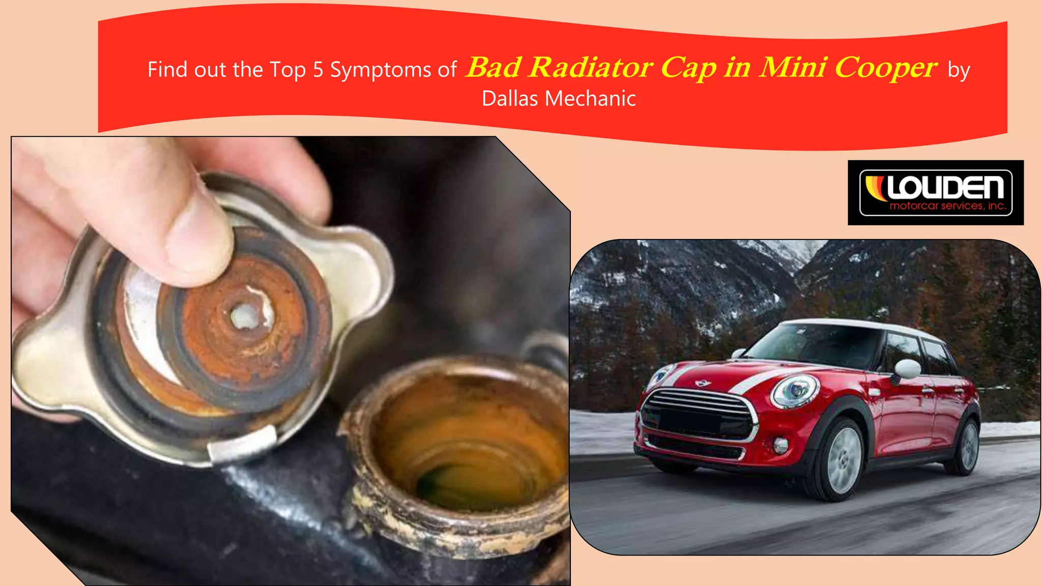 Bad Radiator Cap Signs Find out the Top 5 Symptoms of Bad Radiator Cap in Mini Cooper by ...