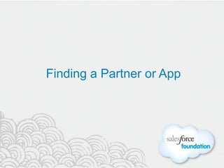 Finding a Partner or App
 