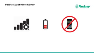 Disadvantage of Mobile Payment
 
