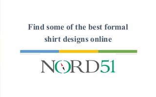 Find some of the best formal
shirt designs online
 