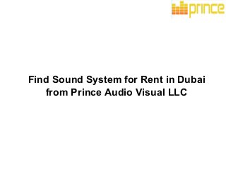 Find Sound System for Rent in Dubai
from Prince Audio Visual LLC
 