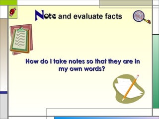 How do I take notes so that they are in my own words?  