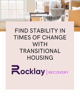 FIND STABILITY IN
TIMES OF CHANGE
WITH
TRANSITIONAL
HOUSING
 